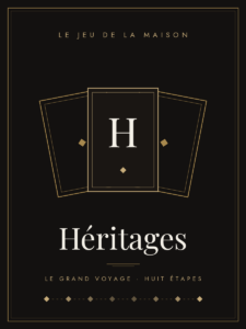 Héritages · Le Jeu de la maison