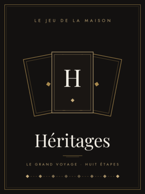 Héritages · Le Jeu de la maison
