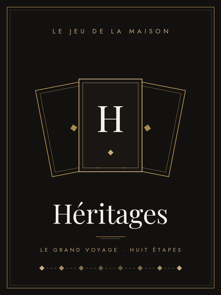 Héritages · Le Jeu de la maison
